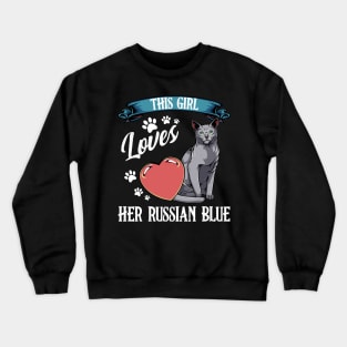 This Girl Loves Her Russian Blue  - Cat Lover Saying Crewneck Sweatshirt